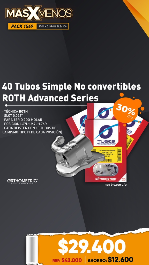 40 Tubos Simples No convertibles ROTH Advanced Series Orthometric