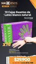 10 Cajas Guantes de Latex blanco natural &quot;L&quot; Maxter