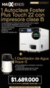 1 Autoclave Foster Plus Touch 22 con impresora clase B + 1 Destilador de Agua Aqua-S Fomos