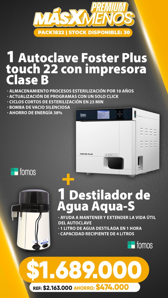 1 Autoclave Foster Plus Touch 22 con impresora clase B + 1 Destilador de Agua Aqua-S Fomos