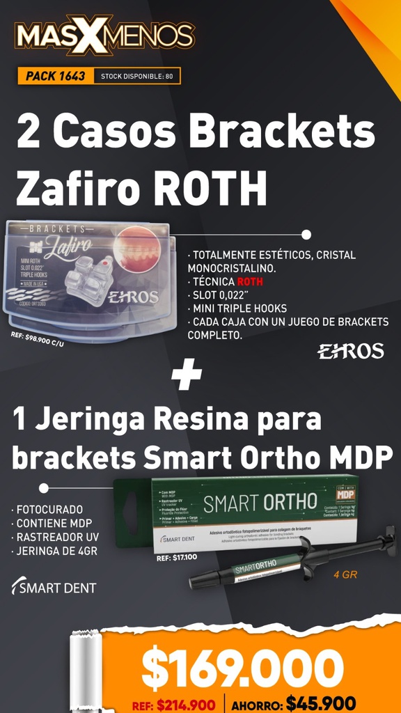 2 Casos Brackets Zafiro Roth Ehros + 1 Jeringa Resina para brackets Smart Ortho MDP Smart Dent
