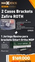 2 Casos Brackets Zafiro Roth Ehros + 1 Jeringa Resina para brackets Smart Ortho MDP Smart Dent
