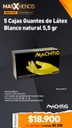 5 Cajas Guantes de Látex Blanco natural 5,5 gr Machtig